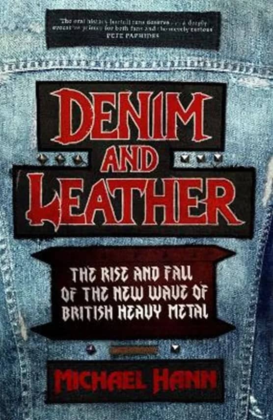 Just finished reading: “Denim and Leather: The Rise and Fall of the New Wave of British Heavy Metal” by Michael Hann